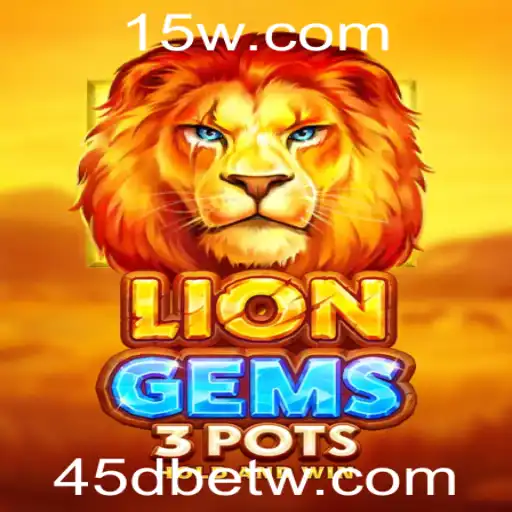 Explorando o Mundo de LionGems3pots na Plataforma 45Dbet