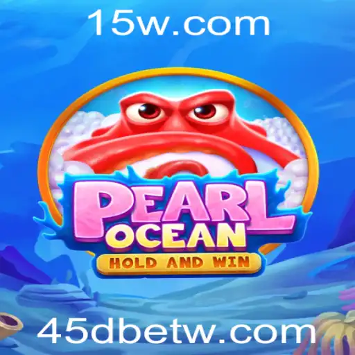 Descubra a Magia de PearlOcean e sua Conexão com 45Dbet