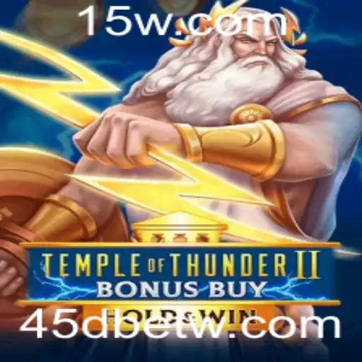 Descubra a Aventura Mística do TempleofThunderIIBonusBuy no 45Dbet
